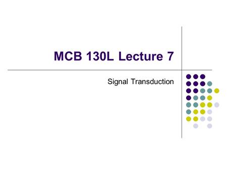 MCB 130L Lecture 7 Signal Transduction. This week’s lab T-cell line containing NFAT Z Activators and/or inhibitors CPRG Assay for  -galactosidase cleavage.