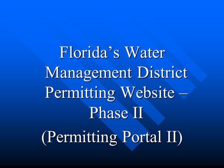 Florida’s Water Management District Permitting Website – Phase II (Permitting Portal II)