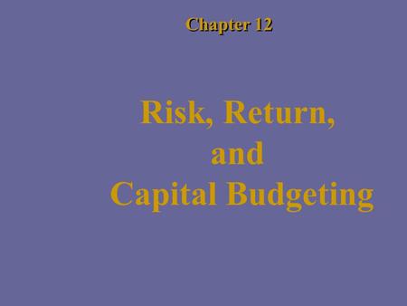 Chapter 12 Risk, Return, and Capital Budgeting. Review Item  Yahoo is considering building a cafeteria for its employees.  At a high discount rate appropriate.