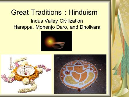 Great Traditions : Hinduism