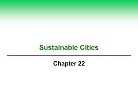 Sustainable Cities Chapter 22.