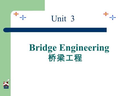Unit 3 Bridge Engineering 桥梁工程. Leading in Leading in Dialogue Dialogue Dialogue Text Exercises Teaching Steps.