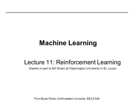 Machine Learning Lecture 11: Reinforcement Learning