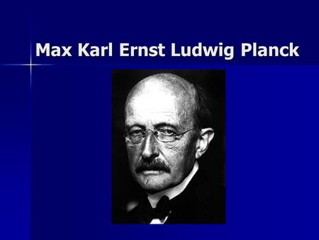Max Karl Ernst Ludwig Planck. Early Life Born: 23 April 1858 in Kiel, Schleswig-Holstein, Germany Born: 23 April 1858 in Kiel, Schleswig-Holstein, Germany.