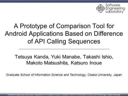 Software Engineering Laboratory, Department of Computer Science, Graduate School of Information Science and Technology, Osaka University A Prototype of.