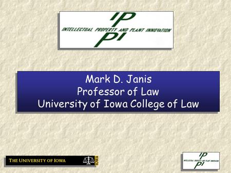 Mark D. Janis Professor of Law University of Iowa College of Law.