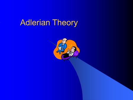 Adlerian Theory.