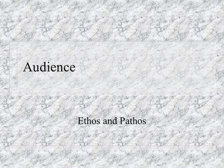 Audience Ethos and Pathos. How to prepare your argument n Thinking about your audience (Writing Arguments, pp. 136-137). n Putting yourself in your audience’s.