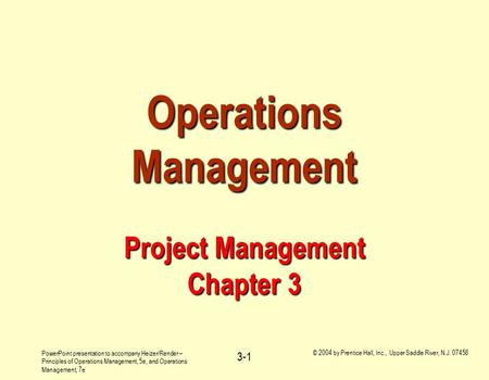 PowerPoint presentation to accompany Heizer/Render – Principles of Operations Management, 5e, and Operations Management, 7e © 2004 by Prentice Hall, Inc.,
