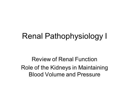 Renal Pathophysiology I