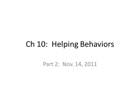 Ch 10: Helping Behaviors Part 2: Nov. 14, 2011. Situational Influences on Helping Effect of crowds: The Bystander Effect – Research on this began w/Kitty.