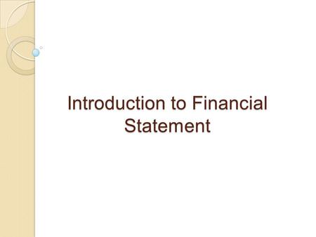 Introduction to Financial Statement