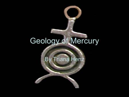 Geology of Mercury By Triana Henz. Stratigraphy Terrian reconnaissance –Images of the planet Classification of images –Find cause and affect Chronostratigraphic.