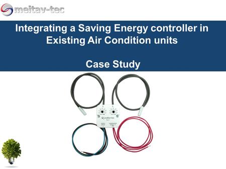 Integrating a Saving Energy controller in Existing Air Condition units Case Study.