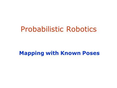 SA-1 Probabilistic Robotics Mapping with Known Poses.