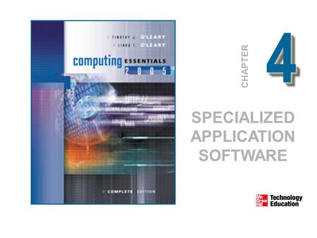 44 CHAPTER SPECIALIZED APPLICATION SOFTWARE. © 2005 The McGraw-Hill Companies, Inc. All Rights Reserved. 4-2 Competencies Describe graphics software Discuss.