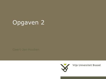 27-2-20061DB opgaven 2 Opgaven 2 Geert-Jan Houben.