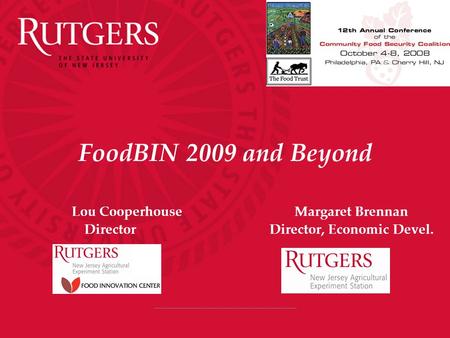 FoodBIN 2009 and Beyond Lou Cooperhouse Margaret Brennan Director Director, Economic Devel.