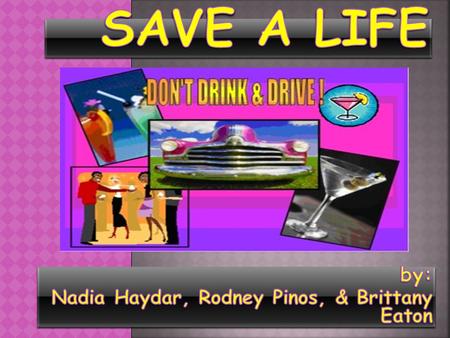 Helping the community is something that everyone should consider, because the more people who become aware of how drinking and driving affects our citizens,
