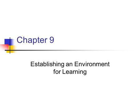 Chapter 9 Establishing an Environment for Learning.