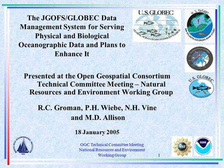 OGC Technical Committee Meeting National Resources and Environment Working Group 1 The JGOFS/GLOBEC Data Management System for Serving Physical and Biological.