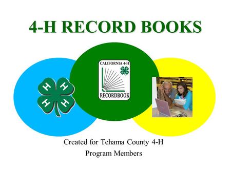 Created for Tehama County 4-H Program Members