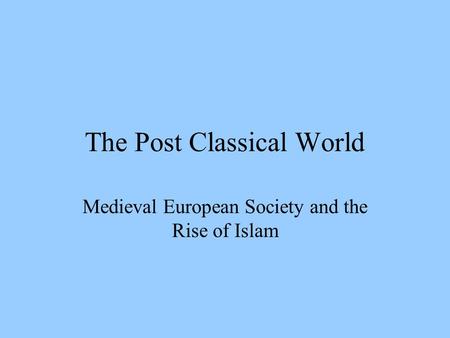 The Post Classical World