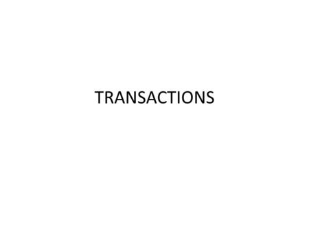TRANSACTIONS. Definition One or more SQL statements that operate as a single unit. Each statement in the unit is completely interdependent. If one statement.