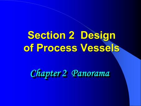 Section 2 Design of Process Vessels