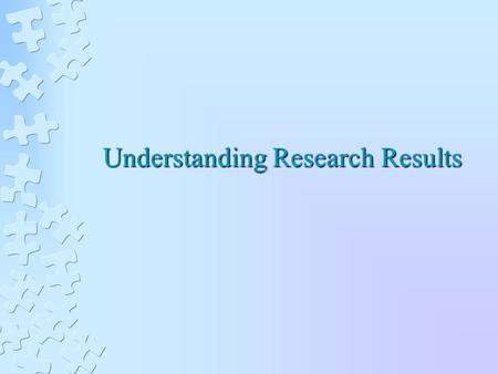 Understanding Research Results. Effect Size Effect Size – strength of relationship & magnitude of effect Effect size r = √ (t2/(t2+df))