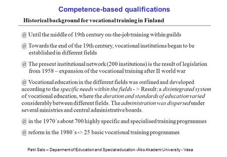 Competence-based qualifications Historical background for vocational training in Until the middle of 19th century on-the-job training within.