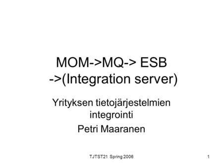 MOM->MQ-> ESB ->(Integration server)