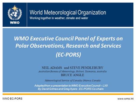 World Meteorological Organization Working together in weather, climate and water WMO Executive Council Panel of Experts on Polar Observations, Research.