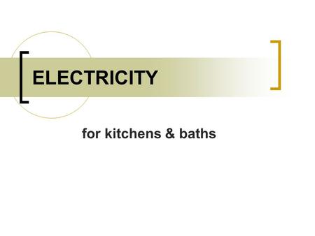 ELECTRICITY for kitchens & baths. Electricity Amber.