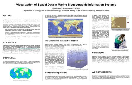Visualization of Spatial Data in Marine Biogeographic Information Systems Steven Perry and Daphne G. Fautin Department of Ecology and Evolutionary Biology,