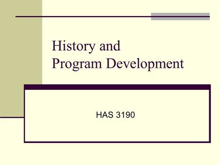 History and Program Development HAS 3190. Why this class? More accurate diagnosis Time savings Greater patient retention Greater satisfaction Increased.