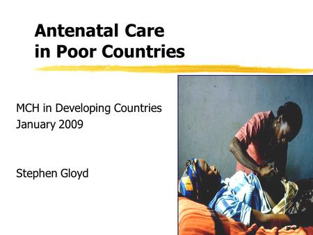 Antenatal Care in Poor Countries