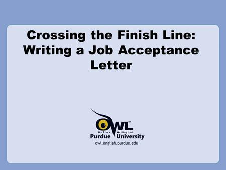 Crossing the Finish Line: Writing a Job Acceptance Letter.