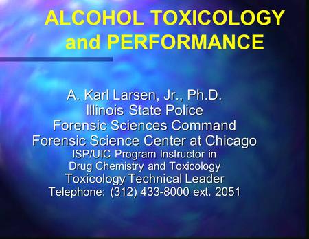ALCOHOL TOXICOLOGY and PERFORMANCE