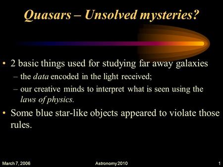 Quasars – Unsolved mysteries?