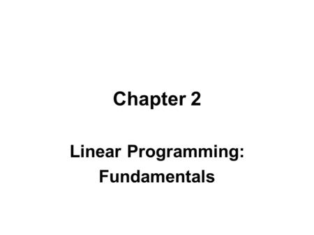 Linear Programming: Fundamentals