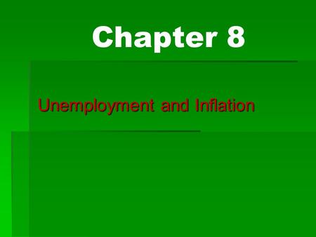 Chapter 8 Unemployment and Inflation. Business Cycles  Business Cycle: the pattern of real GDP rising and falling.  Recession (Contraction): two or.