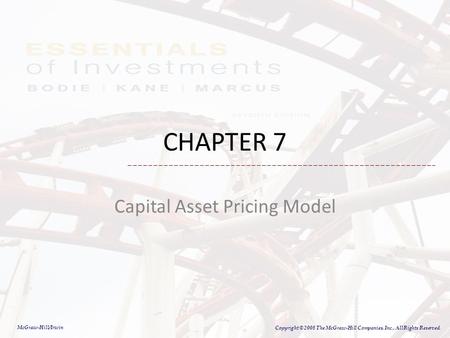 7-1 McGraw-Hill/Irwin Copyright © 2008 The McGraw-Hill Companies, Inc., All Rights Reserved. CHAPTER 7 Capital Asset Pricing Model.