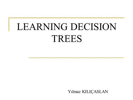 LEARNING DECISION TREES