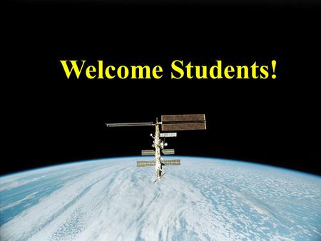 Welcome Students!. Storyline The people of Earth have destroyed the ozone layer! Now the Earth is heating very rapidly and it will soon be uninhabitable!