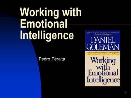1 Working with Emotional Intelligence Pedro Peralta.