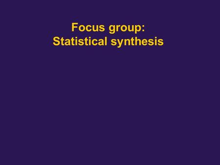 Focus group: Statistical synthesis. Top reasons to go for statistical Often cited - worst case is way off - exact SI and IR drop analysis is too complex.