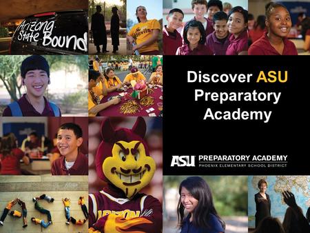 Discover ASU Preparatory Academy. Start your Future Today.