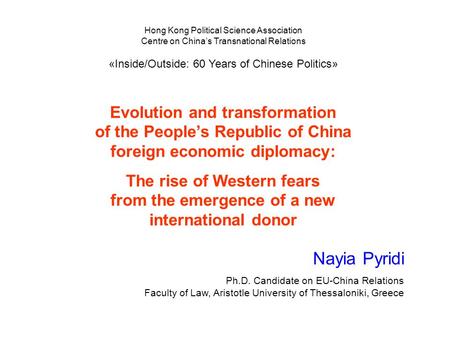 Evolution and transformation of the People’s Republic of China foreign economic diplomacy: The rise of Western fears from the emergence of a new international.