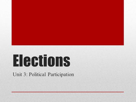 Unit 3: Political Participation